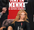 Mafia Mamma: De Repente Criminosa