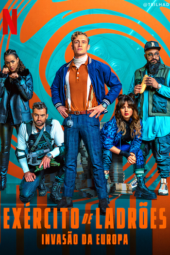  de Filme Exército de Ladrões: Invasão da Europa (2021)