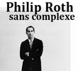 Philip Roth, Sem Complexos