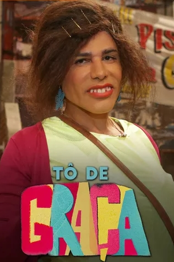  de Série Tô de Graça (4ª Temporada) (2020)