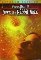 Quem Somos Nós?  Uma Nova Evolução (What the Bleep!?: Down the Rabbit Hole)