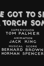 I've Got to Sing a Torch Song (I've Got to Sing a Torch Song)