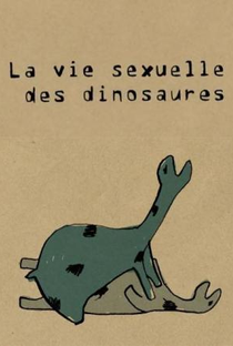 A Vida Sexual dos Dinossauros - Poster / Capa / Cartaz - Oficial 1