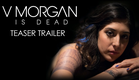 V Morgan Is Dead | Teaser Trailer | #VMorganIsDead