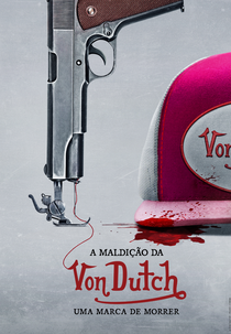 Ícone Fashion: A Queda da Von Dutch (The Curse of Von Dutch)