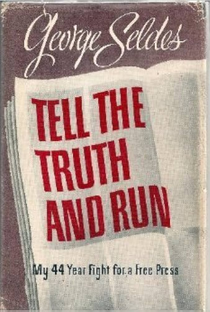 Tell the Truth and Run: George Seldes and the American Press - Poster / Capa / Cartaz - Oficial 2