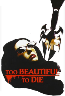 Too Beautiful to Die - Poster / Capa / Cartaz - Oficial 4