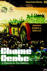 Chame Gente - A História do Trio Elétrico (Chame Gente - A História do Trio Elétrico)