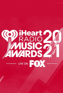 iHeartRadio Music Awards 2021 - Poster / Capa / Cartaz - Oficial 1