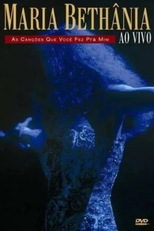 Maria Bethânia: As canções que você fez pra mim (Maria Bethânia: As canções que você fez pra mim)