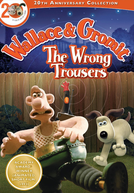 Wallace & Gromit: As Calças Erradas (Wallace & Gromit: The Wrong Trousers)