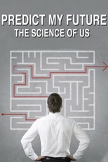 Predict My Future - The Science of Us (Predict My Future - The Science of Us)