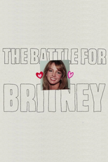 The Battle for Britney: Fans, Cash and a Conservatorship (The Battle for Britney: Fans, Cash and a Conservatorship)