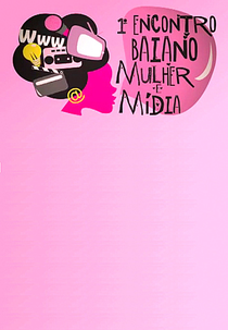 1º Encontro Baiano Mulher e Mídia (1º Encontro Baiano Mulher e Mídia)