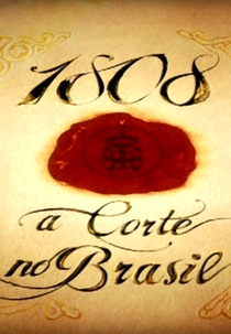 A Corte Portuguesa no Brasil - 1808  (A Corte Portuguesa no Brasil - 1808 )