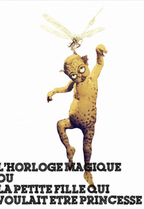 L'horloge magique ou La petite fille qui voulait être princesse  (L'horloge magique ou La petite fille qui voulait être princesse )