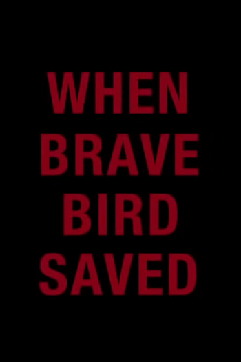 Poster de Curta When Brave Bird Saved (2013)