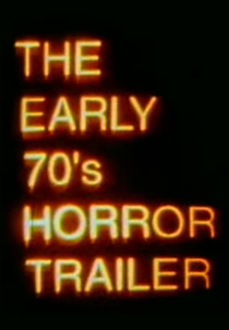 The Early 70's Horror Trailer (The Early 70's Horror Trailer)