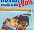 Homer & Eddie - O Sentido da Vida