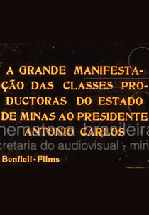 A Grande Manifestação das Classes Produtoras do Estado de Minas Gerais (A Grande Manifestação das Classes Productoras do Estado de Minas ao Presidente Antonio Carlos)