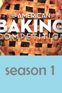 The American Baking Competition (1ª Temporada) - Poster / Capa / Cartaz - Oficial 1