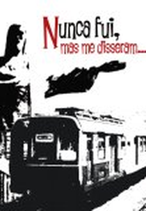 Nunca Fui, Mas me Disseram... (Nunca Fui, Mas me Disseram...)