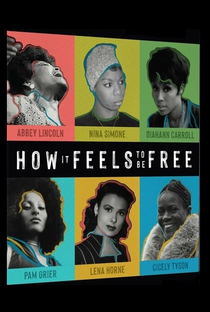 How It Feels to Be Free - Poster / Capa / Cartaz - Oficial 1
