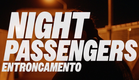 Night Passengers (Entroncamento) - Teaser