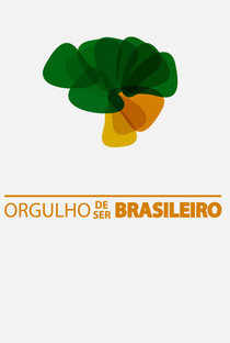 Orgulho de Ser Brasileiro - Poster / Capa / Cartaz - Oficial 1