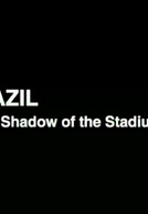 Brasil: Na Sombra dos Estádios