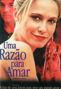 Uma Razão Para Amar (Dare to Love)