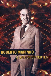 Roberto Marinho -  O Senhor do seu Tempo - Poster / Capa / Cartaz - Oficial 1