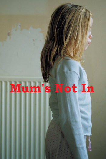 Poster de Curta Mum's Not In (2011)