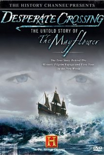 Desperate Crossing: The Untold Story Of The Mayflower  - Poster / Capa / Cartaz - Oficial 1