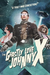 The Ghastly Love of Johnny X - Poster / Capa / Cartaz - Oficial 1