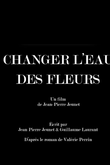Poster de Filme Changer l’eau des fleurs (2026)