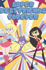 Super Melhores Amigas Para Sempre (Super Best Friends Forever)