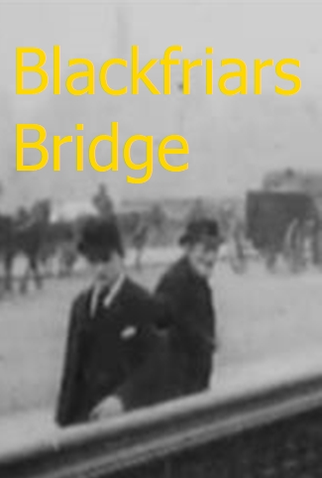 Poster 2 de Curta Blackfriars Bridge (1896)
