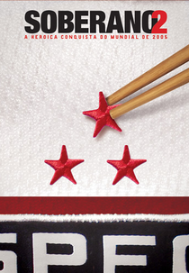 Soberano 2 - A Heroica Conquista do Mundial de 2005 (Soberano 2 - A Heroica Conquista do Mundial de 2005)