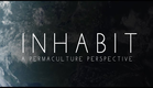 INHABIT: A Permaculture Perspective - KICKSTARTER TRAILER