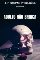 Adulto Não Brinca (Adulto Não Brinca)