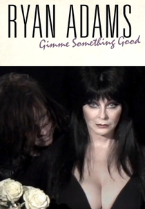 Ryan Adams: Gimme Something Good (Ryan Adams: Gimme Something Good)