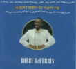 Bobby McFerrin: Don't Worry, Be Happy