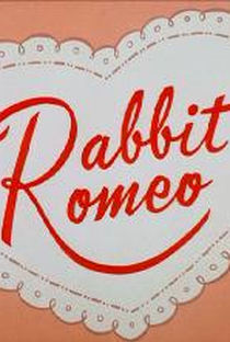 Rabbit Romeo - Poster / Capa / Cartaz - Oficial 1