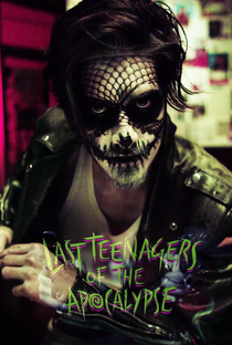 Last Teenagers of the Apocalypse - Poster / Capa / Cartaz - Oficial 1