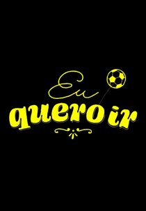 Eu Quero Ir (Eu Quero Ir)