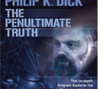 The Penultimate Truth About Philip K. Dick
