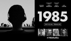 1985 // NOW AVAILABLE ON DIGITAL // Official Trailer [4K]