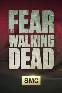 Fear the Walking Dead (1ª Temporada) - Poster / Capa / Cartaz - Oficial 4