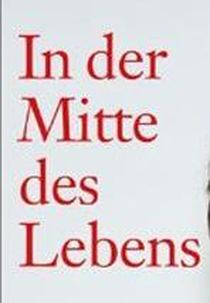 In Der Mitte Eines Lebens (In der Mitte eines Lebens)